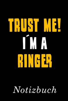 Paperback Trust Me I?m A Ringer Notizbuch: - Notizbuch mit 110 linierten Seiten - Format 6x9 DIN A5 - Soft cover matt - [German] Book