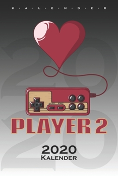 "Player 2" Kalender 2020: Jahreskalender für Paare und beste Freunde (German Edition)