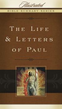 The Life & Letters of Paul (Illustrated Bible Summary Series)