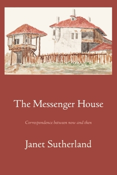 Paperback The Messenger House: Correspondence between now and then Book