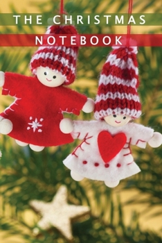 The Christmas Notebook: Notebook with Christmas theme 6x9 with 120 blank pages for drawing, coloring and taking notes Ideal as a Christmas gift