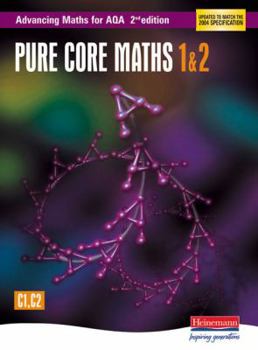 Paperback Advancing Maths for Aqa: Pure Core 1 & 2 2nd Edition (C1 & C2) Book