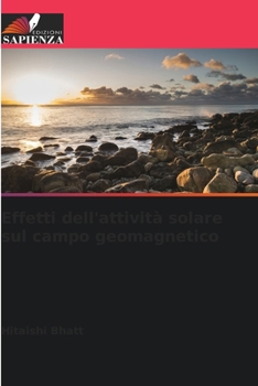 Paperback Effetti dell'attività solare sul campo geomagnetico [Italian] Book