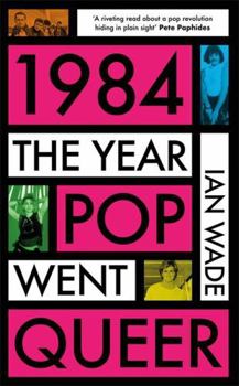 Hardcover 1984: The Year Pop Went Queer Book