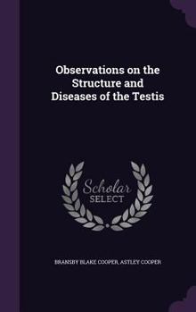 Hardcover Observations on the Structure and Diseases of the Testis Book