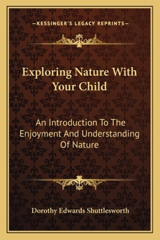 Paperback Exploring Nature With Your Child: An Introduction To The Enjoyment And Understanding Of Nature Book