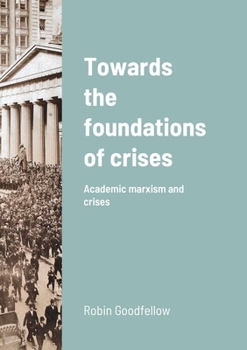 Paperback Towards the foundations of crises: Academic marxism and crises Book