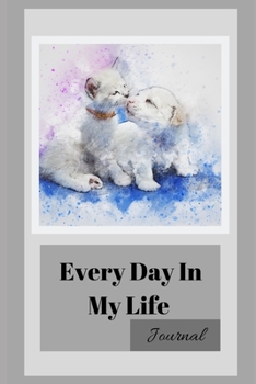 Every Day In My Life Journal: Novelty Line Notebook / Journal To Write In Perfect Gift Item (6 x 9 inches)