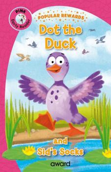 Hardcover Dot the Duck: and Sid's Socks (Popular Rewards Early Readers Pink) Book