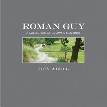 Paperback Roman Guy: A Collection of Columns & Musings Book