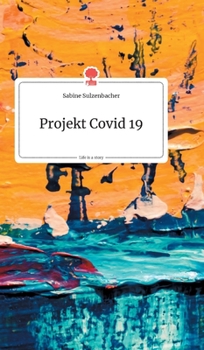 Hardcover Projekt Covid 19. Life is a Story - story.one [German] Book