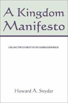 A Kingdom Manifesto: Calling the Church to Live Under God's Reign