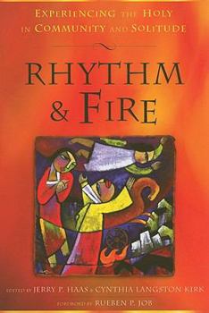 Paperback Rhythm & Fire: Experiencing the Holy in Community and Solitude Book