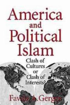 America and Political Islam: Clash of Cultures or Clash of Interests?
