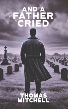 And a Father Cried