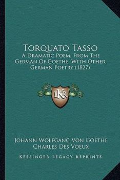 Torquato Tasso. Ein Schauspiel.