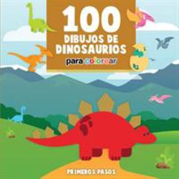 Paperback 100 Dibujos de Dinosaurios para colorear: Libro Infantil para Pintar [Spanish] Book