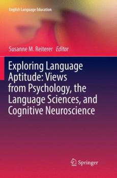 Paperback Exploring Language Aptitude: Views from Psychology, the Language Sciences, and Cognitive Neuroscience Book