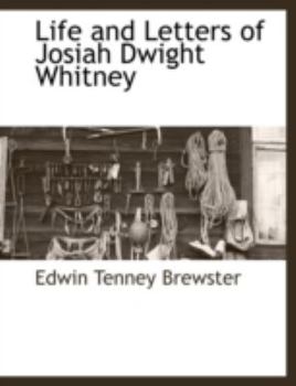 Paperback Life and Letters of Josiah Dwight Whitney Book