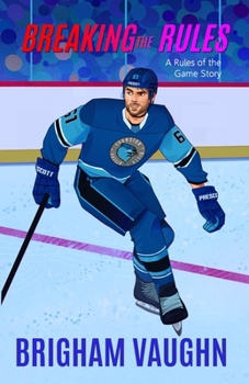 Breaking the Rules: Special Edition Illustrated Paperback (Rules of the Game)