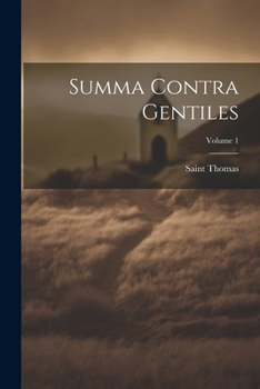 Paperback Summa Contra Gentiles; Volume 1 [Latin] Book