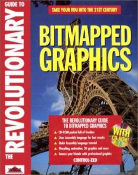 Paperback The Revolutionary Guide to Bit Mapped Graphics With Cd-Rom Book