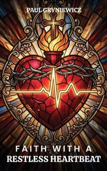 Hardcover Faith With A Restless Heartbeat Book