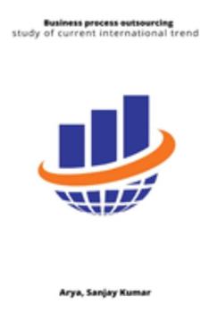 Paperback Business process outsourcing a study of current international trend Book