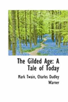 Paperback The Gilded Age: A Tale of Today Book