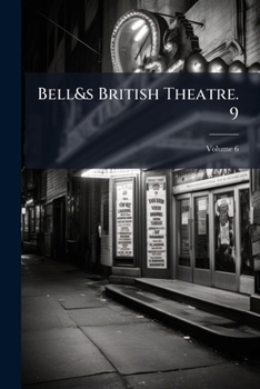 Paperback Bell&s British Theatre. 9; Volume 6 Book