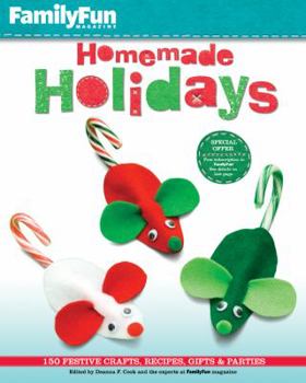 Paperback Familyfun Homemade Holidays: 150 Festive Crafts, Recipes, Gifts & Parties Book