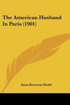 Paperback The American Husband In Paris (1901) Book