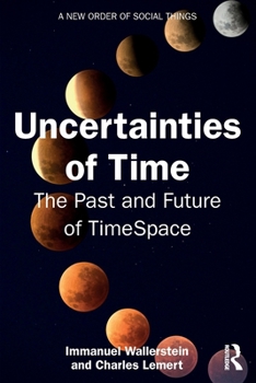 Uncertainties of Time: The Past and Future of TimeSpace (A New Order of Social Things)