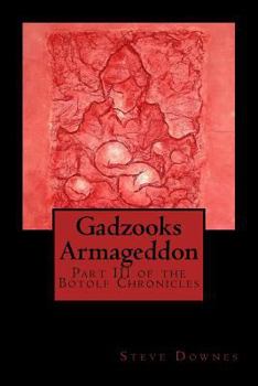 Paperback Gadzooks Armageddon: Part III of the Botolf Chronicles Book