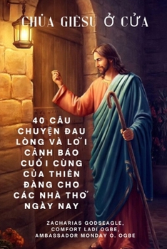 CHÚA GIÊSU ? C?A - 40 Câu chuy?n dau lòng và l?i c?nh báo cu?i cùng c?a Thiên dàng cho các nhà ... nhà th? NGÀY NAY (Vietnamese Edition)