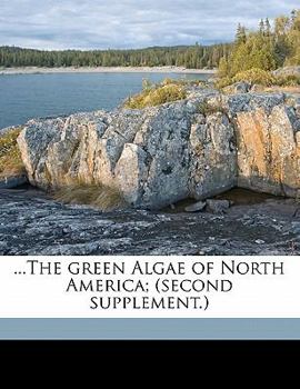 Paperback ...the Green Algae of North America; (Second Supplement.) Book