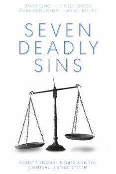 Paperback Seven Deadly Sins: Constitutional Rights and the Criminal Justice System Book