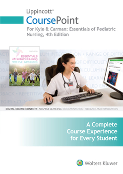 Printed Access Code Lippincott Coursepoint for Kyle & Carman: Essentials of Pediatric Nursing Book