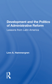 Paperback Development and the Politics of Administrative Reform: Lessons from Latin America Book
