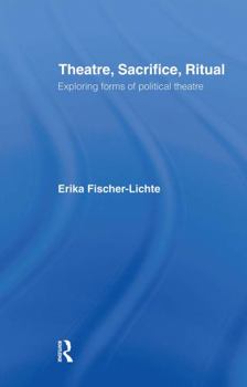 Hardcover Theatre, Sacrifice, Ritual: Exploring Forms of Political Theatre Book