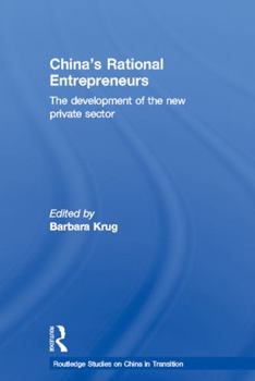 Paperback China's Rational Entrepreneurs: The Development of the New Private Sector Book