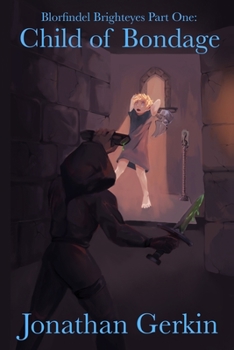 Paperback Child Of Bondage: Blorfindel Brighteyes Part One Book