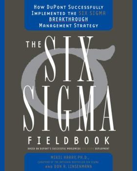 Hardcover The Six SIGMA Fieldbook: How DuPont Successfully Implemented the Six SIGMA Breakthrough Management Strategy Book