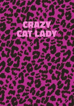 Paperback Crazy Cat Lady: Pink Leopard Print Notebook With Funny Text On The Cover (Animal Skin Pattern). College Ruled (Lined) Journal. Wild Ca Book