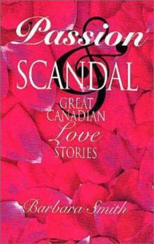 Paperback Passion and Scandal: Great Canadian Love Stories Book