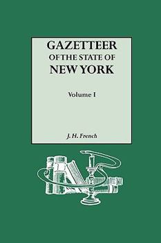 Paperback Gazetteer of the State of New York (1860). Reprinted with an Index of Names Compiled by Frank Place. in Two Volumes. Volume I Book