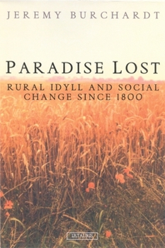 Paperback Paradise Lost: Rural Idyll and Social Change Since 1800 Book