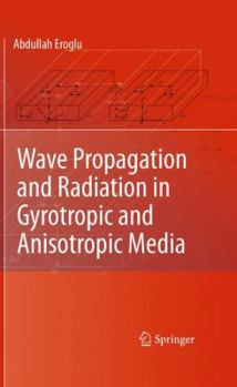 Hardcover Wave Propagation and Radiation in Gyrotropic and Anisotropic Media Book