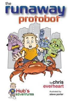 Paperback Hub's Adventures: The Runaway Protobot Book