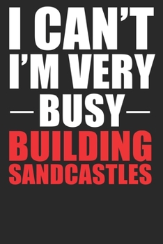 Busy Building Sandcastles: Lined Notebook, Journal or Diary (Size 6x9) with 120 Pages